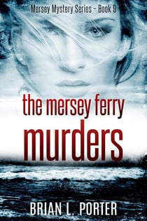 The Mersey Ferry Murders - Mersey Murder Mysteries, #9