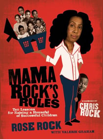 Mama Rock's Rules - Ten Lessons for Raising Ten (or less) Su
