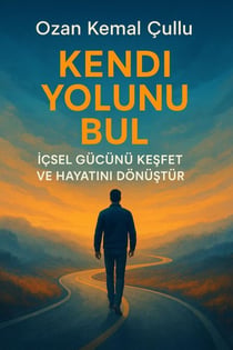 Kendi Yolunu Bul – İçsel Gücünü Keşfet ve Hayatını Dönüştür - Non-Fiction Turkish, #7