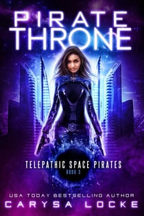 Pirate Throne - Telepathic Space Pirates, #3