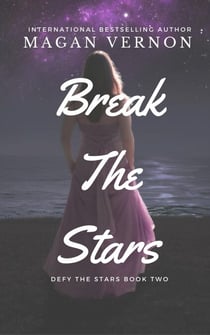 Break The Stars - Defy The Stars, #2