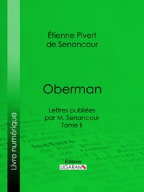 Oberman - Lettres publiées par M. Senancour - Tome II