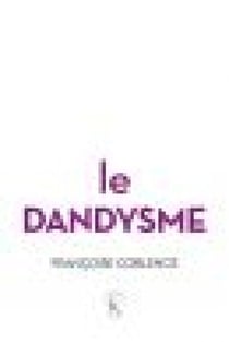 Le Dandysme, obligation d’incertitude