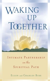 Waking Up Together - Intimate Partnership on the Spiritual Path