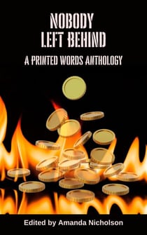 Nobody Left Behind - A Printed Words Anthology
