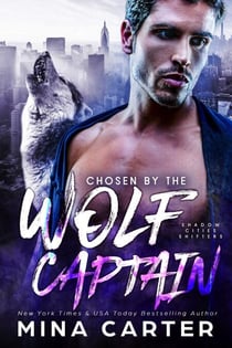 Chosen by the Wolf Captain - Shadow Cities Shifters, #3