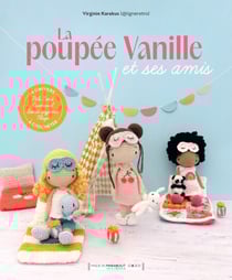 La poupée Vanille et ses amis - 4 univers à crocheter