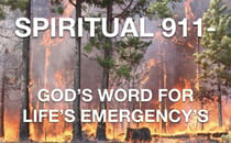 Spiritual 911- God’s Word for Life’s Emergency's
