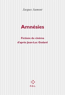 Amnésies - Fictions du cinéma d'après Jean-Luc Godard