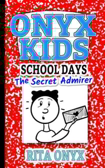 The Secret Admirer - Onyx Kids School Days, #5