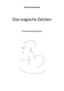 Das magische Zeichen - Eine denkwürdige Reise