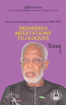 L'heur de philosopher la nuit et le jour (1989-2015) Tome 1 - Premières méditations tilogiques