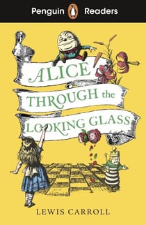 Penguin Readers Level 3: Alice Through the Looking Glass - Abridged Edition