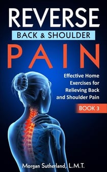 Reverse Back and Shoulder Pain - Reverse Your Pain, #3