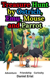 Treasure Hunt by Ostrich, Emu, Mouse and Parrot