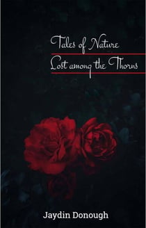 Tales of Nature Lost among the Thorns