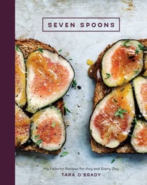 Seven Spoons - My Favorite Recipes for Any and Every Day [A Cookbook]