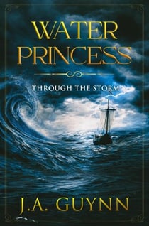 Water Princess: Through the Storm - Water Princess, #1