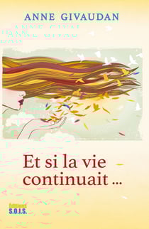 Et si la vie continuait…