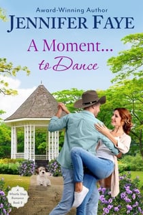 A Moment To Dance: A Firefighter Small Town Romance - A Whistle Stop Romance, #2
