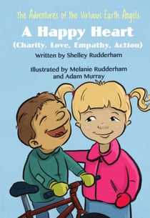 A Happy Heart (MOM'S CHOICE AWARDS, Honoring excellence) - The Adventures of the Virtuous Earth Angels, #4