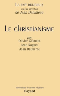 Le Fait religieux, tome 1 - Le Christianisme