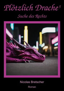 Plötzlich Drache 5 - Suche des Rechts