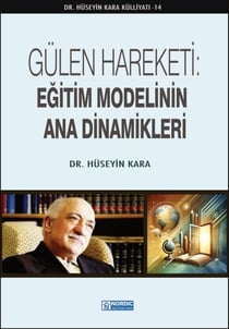 Gülen Hareketi: Egitim Modelinin Ana Dinamikleri