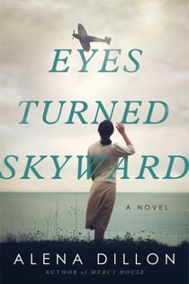 Eyes Turned Skyward - A Novel