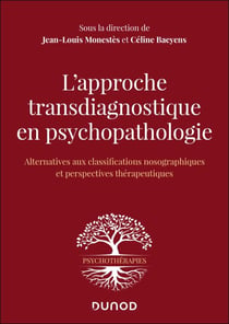 L'approche transdiagnostique en psychopathologie - Alternative aux classifications nosographiques et perspectives thérapeutiques