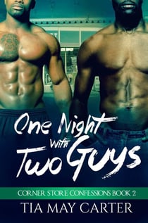One Night with Two Guys - Corner Store Confessions, #2