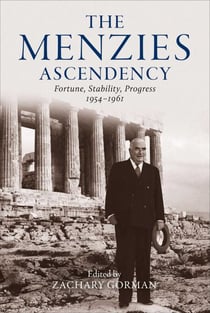 Menzies Ascendency - Fortune, Stability, Progress 1954–1961