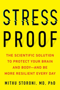 Stress-Proof - The Scientific Solution to Protect Your Brain and Body--and Be More Resilient Every Day