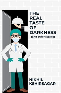 The Real Taste of Darkness (And Other Stories)