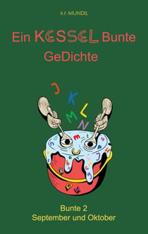 Ein Kessel Bunte Gedichte - Bunte 2 September und Oktober