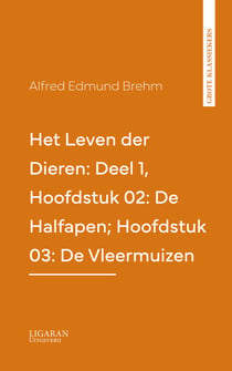 Het Leven der Dieren: Deel 1, Hoofdstuk 02: De Halfapen; Hoofdstuk 03: De Vleermuizen