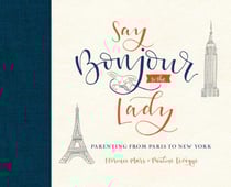 Say Bonjour to the Lady - Parenting from Paris to New York