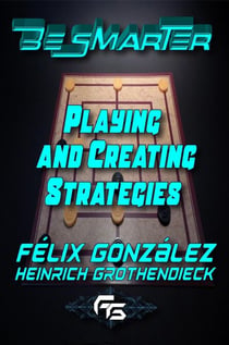 Be Smarter: Playing and Creating Strategies - Be Smarter, #2