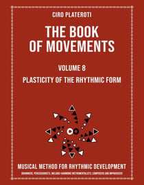 The Book of Movements / Volume 8- Plasticity of Rhythmic Form