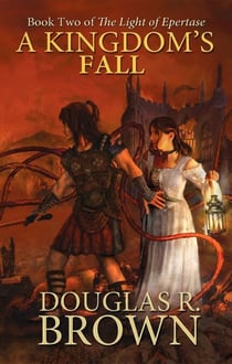 A Kingdom's Fall - The Light of Epertase, #2