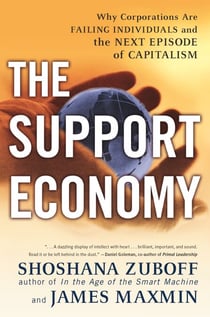 The Support Economy - Why Corporations Are Failing Individuals and the Next Episode of Capitalism