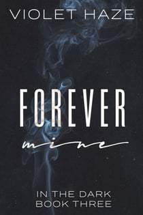 Forever Mine - In the Dark, #3