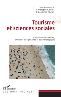 Tourisme et sciences sociales - Postures de recherches, ancrages disciplinaires et épistémologiques