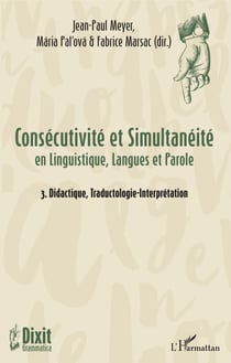 Consécutivité et Simultanéité - en Linguistique, Langues et Parole - 3. Didactique, Traductologie-Interprétation