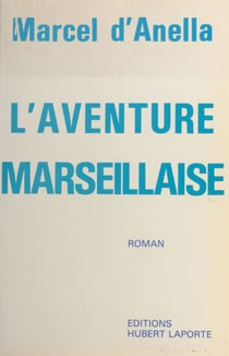 L'aventure marseillaise - Roman
