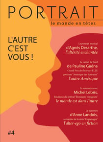 La revue Portrait, le monde en têtes numéro 4 - L’autre, c’est vous !
