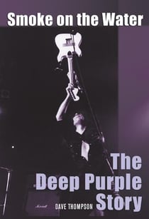 Smoke on the Water - The Deep Purple Story