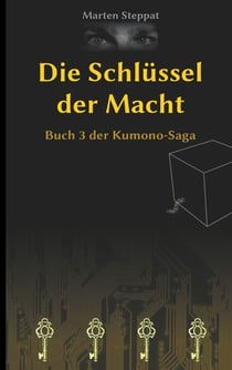 Die Schlüssel der Macht - Buch 3 der Kumono-Saga