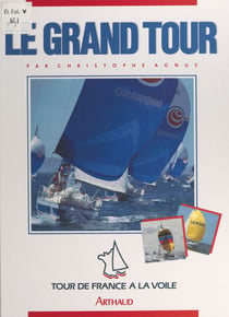 Le grand tour - Tour de France à la voile 1987