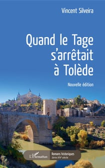 Quand le Tage s'arrêtait à Tolède - Nouvelle édition